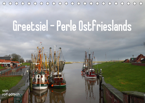 Greetsiel – Perle Ostfrieslands (Tischkalender 2020 DIN A5 quer) von Poetsch,  Rolf