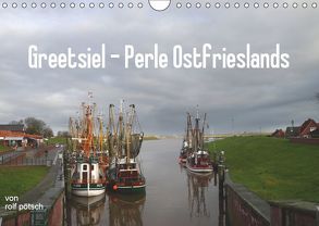 Greetsiel – Perle Ostfrieslands (Wandkalender 2019 DIN A4 quer) von Poetsch,  Rolf