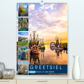 GREETSIEL Rund um den Hafen (Premium, hochwertiger DIN A2 Wandkalender 2021, Kunstdruck in Hochglanz) von Dreegmeyer,  Andrea