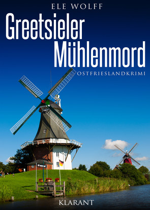 Greetsieler Mühlenmord. Ostfrieslandkrimi von Wolff,  Ele