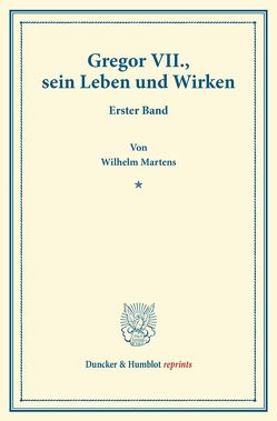 Gregor VII., sein Leben und Wirken. von Martens,  Wilhelm
