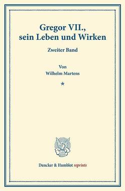 Gregor VII., sein Leben und Wirken. von Martens,  Wilhelm