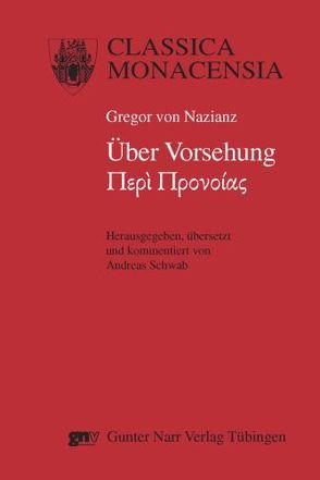 Gregor von Nazianz: Über Vorsehung – Peri Pronoias von Schwab,  Andreas