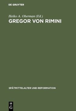 Gregor von Rimini von Oberman,  Heiko A.