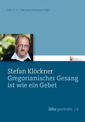 Gregorianischer Gesang ist wie ein Gebet von Klöckner,  Stefan, Schoenauer,  Hermann