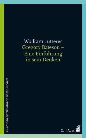 Gregory Bateson – Eine Einführung in sein Denken von Lutterer,  Wolfram