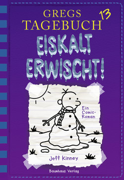 Gregs Tagebuch 13 – Eiskalt erwischt! von Kinney,  Jeff, Schmidt,  Dietmar