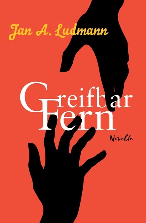 Greifbar Fern von Ludmann,  Jan A