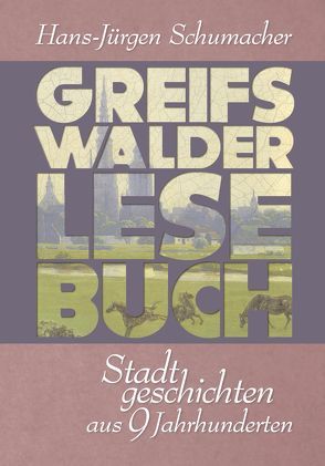 Greifswalder Lesebuch von Schumacher,  Hans-Jürgen