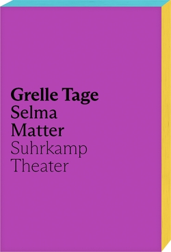 Grelle Tage von Matter,  Selma Kay