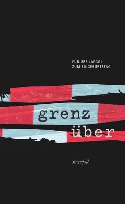 „grenz über“ von Külz-Mackenzie,  Rolf, Schwenger,  Hannes