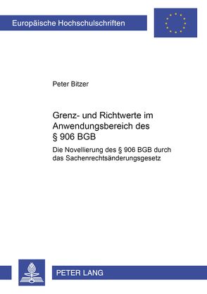 Grenz- und Richtwerte im Anwendungsbereich des § 906 BGB von Bitzer,  Peter