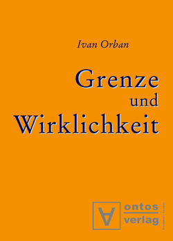 Grenze und Wirklichkeit von Orban,  Ivan