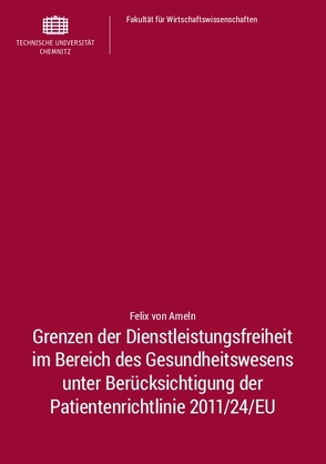 Grenzen der Dienstleistungsfreiheit im Bereich des Gesundheitswesens unter Berücksichtigung der Patientenrichtlinie 2011/24/EU von Ameln,  Felix von