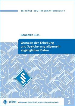 Grenzen der Erhebung und Speicherung allgemein zugänglicher Daten von Klas,  Benedikt