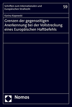 Grenzen der gegenseitigen Anerkennung bei der Vollstreckung eines Europäischen Haftbefehls von Kopowski,  Karina