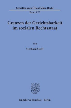 Grenzen der Gerichtsbarkeit im sozialen Rechtsstaat. von Oettl,  Gerhard