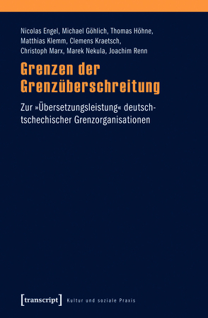 Grenzen der Grenzüberschreitung von Engel,  Nicolas, Göhlich,  Michael, Höhne,  Thomas, Klemm,  Matthias, Kraetsch,  Clemens, Marx,  Christoph, Nekula,  Marek, Renn,  Joachim