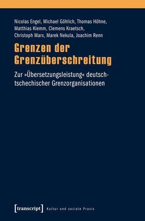 Grenzen der Grenzüberschreitung von Engel,  Nicolas, Göhlich,  Michael, Höhne,  Thomas, Klemm,  Matthias, Kraetsch,  Clemens, Marx,  Christoph, Nekula,  Marek, Renn,  Joachim