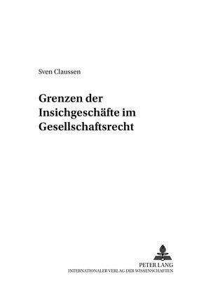 Grenzen der Insichgeschäfte im Gesellschaftsrecht von Claussen,  Sven