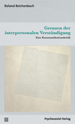 Grenzen der interpersonalen Verständigung von Reichenbach,  Roland