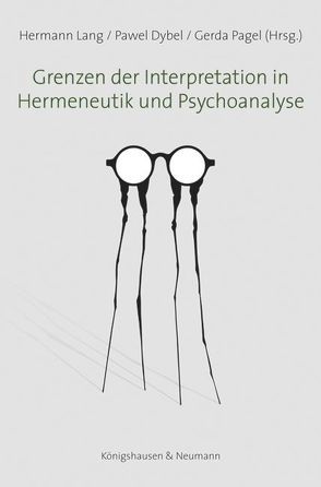 Grenzen der Interpretation in Hermeneutik und Psychoanalyse von Dybel,  Pawel, Lang,  Hermann, Pagel,  Gerda