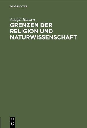 Grenzen der Religion und Naturwissenschaft von Hansen,  Adolph
