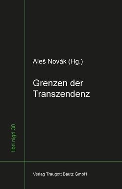 Grenzen der Transzendenz von Krötzsch,  Jana, Novák,  Aleš