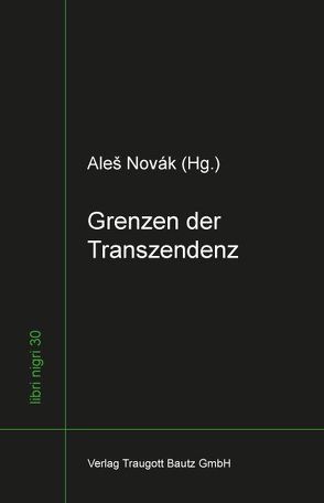 Grenzen der Transzendenz von Krötzsch,  Jana, Novák,  Aleš