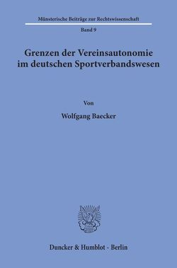 Grenzen der Vereinsautonomie im deutschen Sportverbandswesen. von Baecker,  Wolfgang