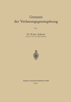 Grenzen der Verfassungsgesetzgebung von Jellinek,  Walter