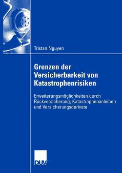 Grenzen der Versicherbarkeit von Katastrophenrisiken von Nguyen,  Tristan