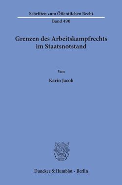 Grenzen des Arbeitskampfrechts im Staatsnotstand. von Jacob,  Karin