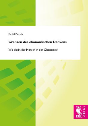 Grenzen des ökonomischen Denkens von Pietsch,  Detlef