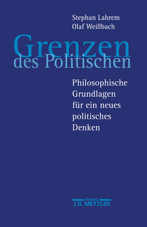 Grenzen des Politischen von Lahrem,  Stefan, Weißbach,  Olaf