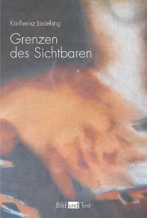 Grenzen des Sichtbaren von Lüdeking,  Karlheinz