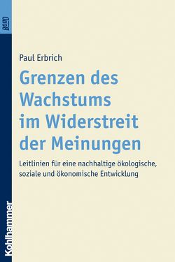 Grenzen des Wachstums im Widerstreit der Meinungen. BonD von Erbrich,  Paul