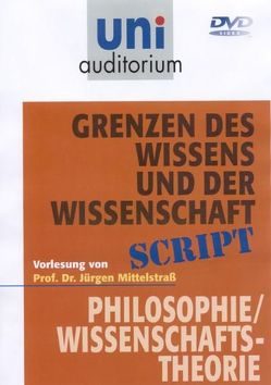 Grenzen des Wissens und der Wissenschaft von Mittelstra,  J