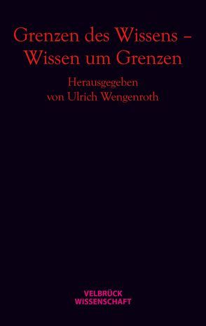 Grenzen des Wissens – Wissen um Grenzen von Wengenroth,  Ulrich