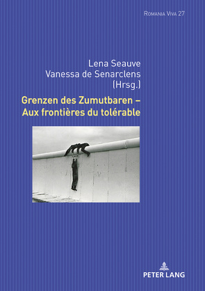 Grenzen des Zumutbaren – Aux frontières du tolérable von de Senarclens,  Vanessa, Seauve,  Lena