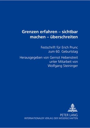 Grenzen erfahren – sichtbar machen – überschreiten von Hebenstreit,  Gernot