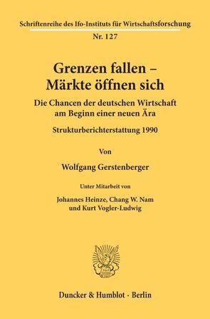 Grenzen fallen – Märkte öffnen sich. von Gerstenberger,  Wolfgang, Heinze,  Johannes, Nam,  Chang W., Vogler-Ludwig,  Kurt