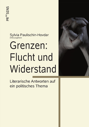 Grenzen: Flucht und Widerstand von Paulischin-Hovdar,  Sylvia