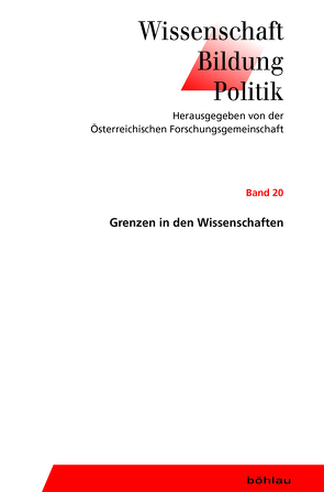 Grenzen in den Wissenschaften von Acham,  Karl, Gratzer,  Wolfgang, Neck,  Reinhard, Rau,  Susanne, Schmidinger,  Heinrich, Spiel,  Christiane