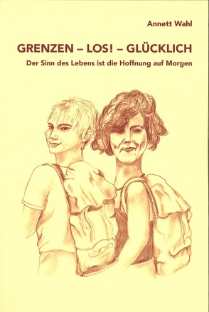 GRENZEN – LOS! – GLÜCKLICH von Wahl,  Annett