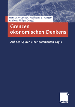 Grenzen ökonomischen Denkens von Philipp,  Andreas, Winter,  Wolfgang, Wüthrich,  Hans A.