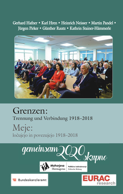 Grenzen: Trennung und Verbindung 1918-2018 von Hafner,  Gerhard, Hren,  Karl, Neissser,  Heinrich, Pandel,  Martin, Pirker,  Jürgen, Rautz,  Günther, Stainer-Hämmerle,  Kathrin