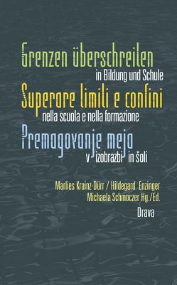 Grenzen überschreiten in Bildung und Schule von Enzinger,  Hildegard, Krainz-Dürr,  Marlies, Schmoczer,  Michaela