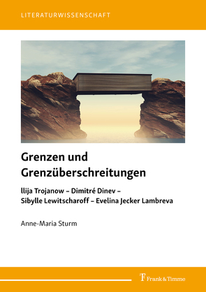 Grenzen und Grenzüberschreitungen von Sturm,  Anne-Maria