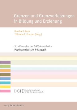 Grenzen und Grenzverletzungen in Bildung und Erziehung von Kreuzer,  Tillmann F., Rauh,  Bernhard